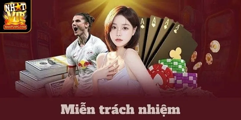 Chính sách miễn trừ trách nhiệm người chơi hiểu thế nào?
